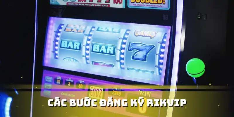 Các bước đăng ký Rikvip