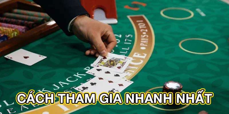 Cách tham gia nhanh nhất