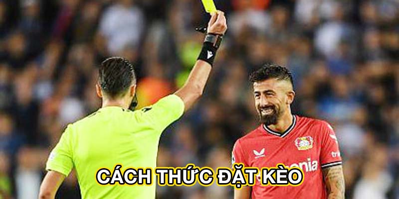 Cách thức đặt kèo