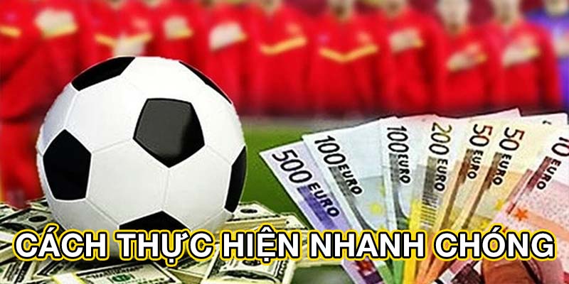 Cách thực hiện nhanh chóng