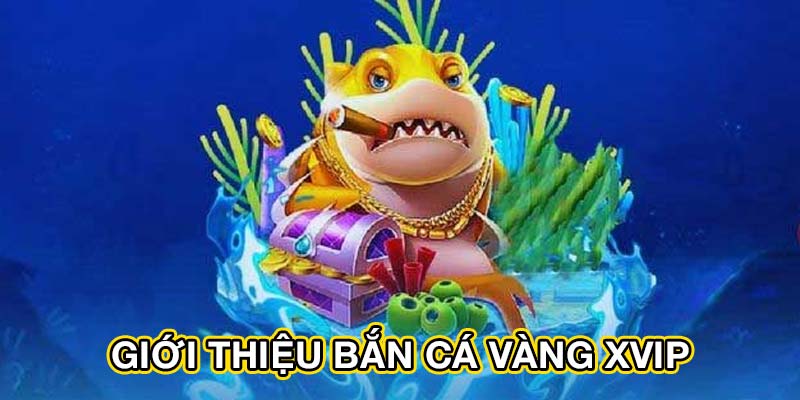 Giới thiệu bắn cá vàng Rikvip