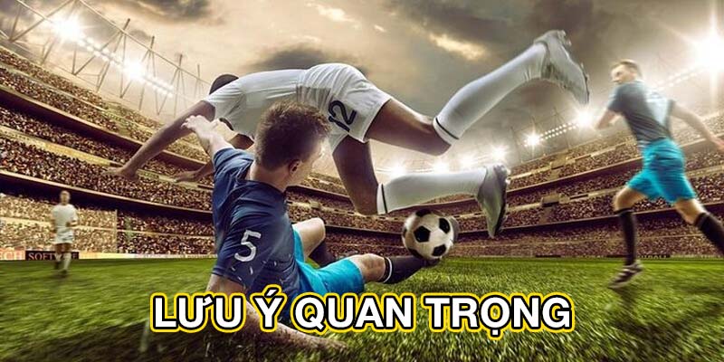 Lưu ý quan trọng