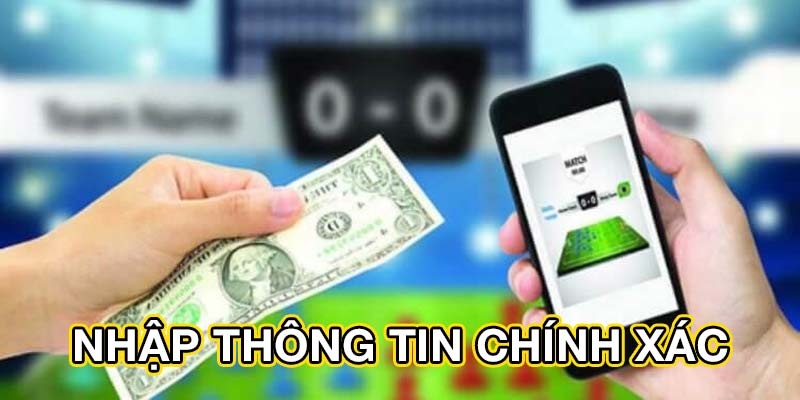 Nhập thông tin chính xác