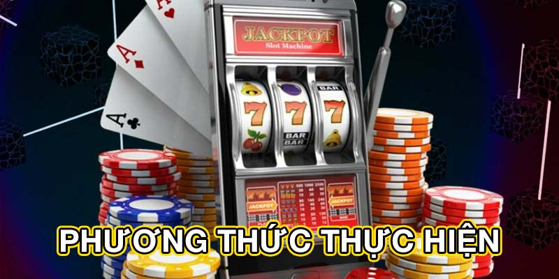 Phương thức thực hiện