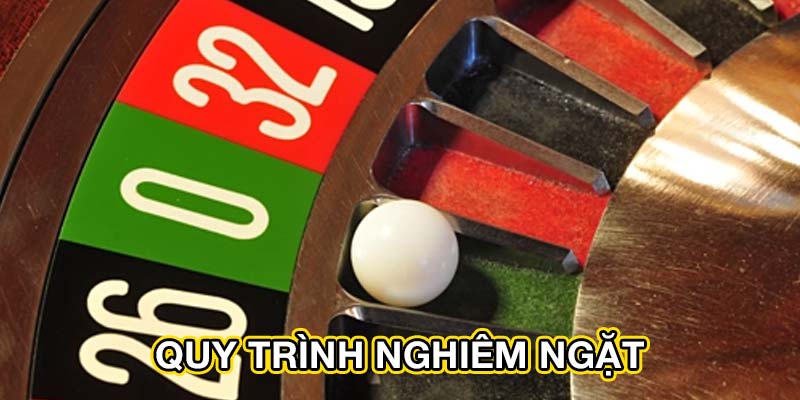 Quy trình nghiêm ngặt
