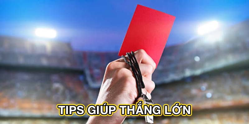 Tips giúp thắng lớn