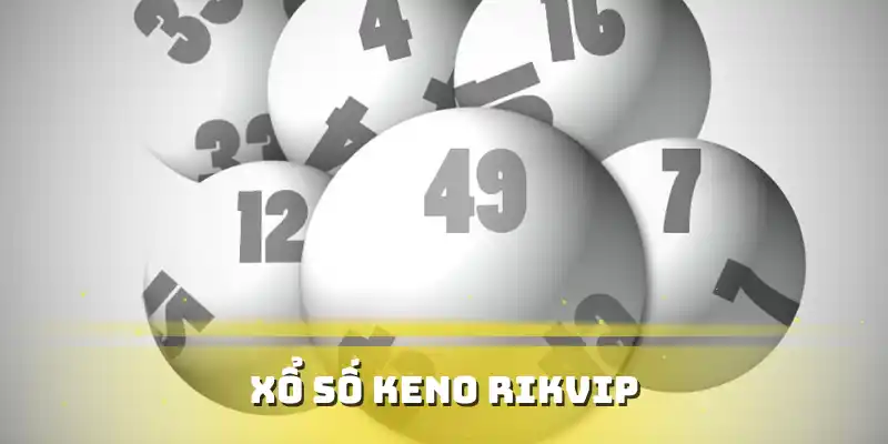 Xổ số keno Rikvip