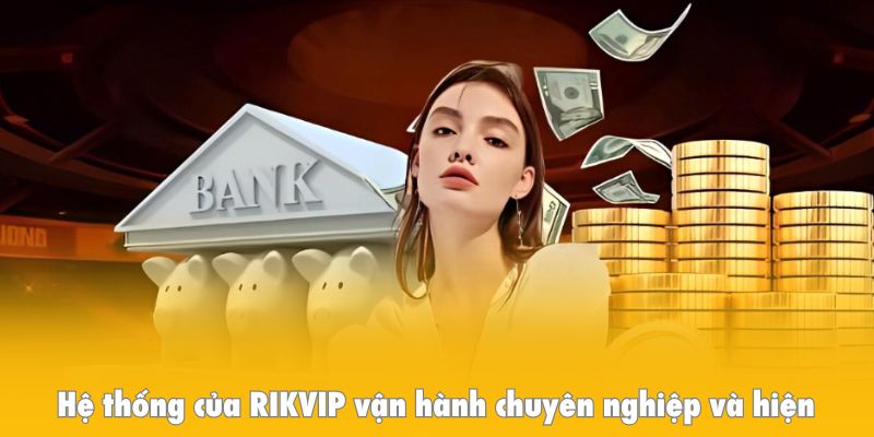 Hệ thống cá cược của RIKVIP vận hành chuyên nghiệp và hiện